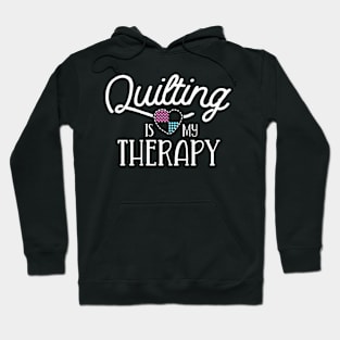 Quilting Is My Therapy Quilting Shirts For Women Sewing Hoodie